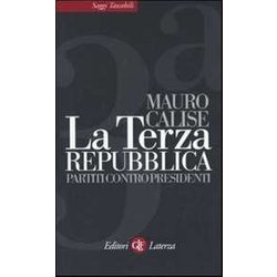 La Terza Repubblica. Partiti Contro Presidenti La Terza Repubblica. Partiti Contro Presidenti