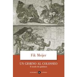Un Giorno Al Colosseo. Il Mondo Dei Gladiatori