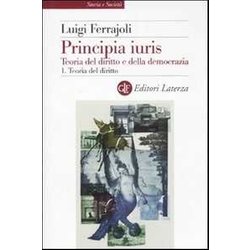 Principia Juris. Teoria Del Diritto E Della Democrazia. Con CD-ROM. Teoria Del Diritto (Vol. 1) Principia Juris. Teoria Del Diritto E Della Democrazia. Con CD-ROM. Teoria Del Diritto (Vol. 1)
