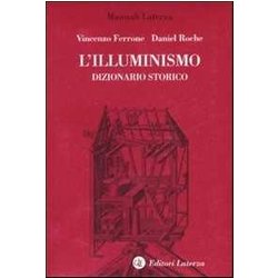L'illuminismo. Dizionario Storico L'illuminismo. Dizionario Storico