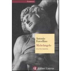Michelangelo. Una Vita Inquieta Michelangelo. Una Vita Inquieta
