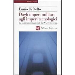 Dagli Imperi Militari Agli Imperi Tecnologici. La Politica Internazionale Dal Xx Secolo A Oggi