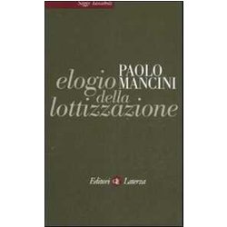 Elogio Della Lottizzazione. La Via Italiana Al Pluralismo Elogio Della Lottizzazione. La Via Italiana Al Pluralismo