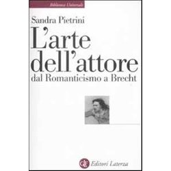 L'arte Dell'attore Dal Romanticismo A Brecht L'arte Dell'attore Dal Romanticismo A Brecht