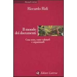 Il Mondo Dei Documenti. Cosa Sono, Come Valutarli E Organizzarli Il Mondo Dei Documenti. Cosa Sono, Come Valutarli E Organizzarli