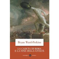 La Caduta Di Roma E La Fine Della Civiltà La Caduta Di Roma E La Fine Della CiviltÃ