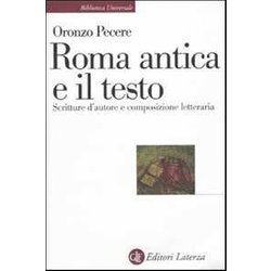 Roma Antica E Il Testo. Scritture D'autore E Composizione Letteraria Roma Antica E Il Testo. Scritture D'autore E Composizione Letteraria