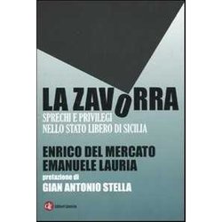 La Zavorra. Sprechi E Privilegi Nello Stato Libero Di Sicilia La Zavorra. Sprechi E Privilegi Nello Stato Libero Di Sicilia