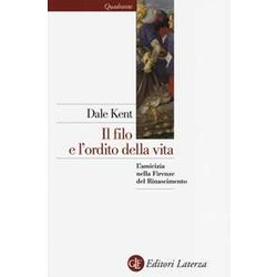 Il Filo E L'ordito Della Vita. L'amicizia Nella Firenze Del Rinascimento Il Filo E L'ordito Della Vita. L'amicizia Nella Firenze Del Rinascimento