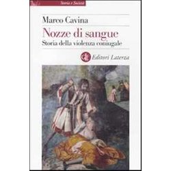 Nozze Di Sangue. Storia Della Violenza Coniugale Nozze Di Sangue. Storia Della Violenza Coniugale