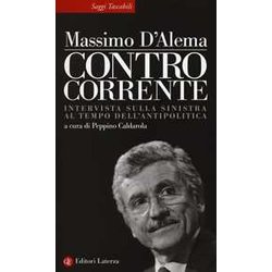 Controcorrente. Intervista Sulla Sinistra Al Tempo Dell'antipolitica Controcorrente. Intervista Sulla Sinistra Al Tempo Dell'antipolitica