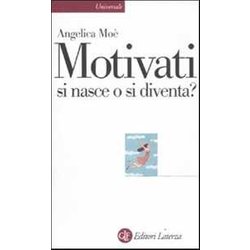 Motivati Si Nasce O Si Diventa? Motivati Si Nasce O Si Diventa?