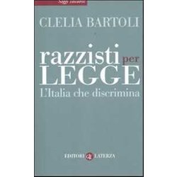 Razzisti Per Legge. L'italia Che Discrimina Razzisti Per Legge. L'italia Che Discrimina