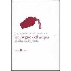 Nel Segno Dell'acqua Da Orazio A Ungaretti Nel Segno Dell'acqua Da Orazio A Ungaretti