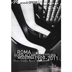 Roma. Guida All'architettura Moderna 1909-2011. Ediz. Illustrata Roma. Guida All'architettura Moderna 1909-2011. Ediz. Illustrata