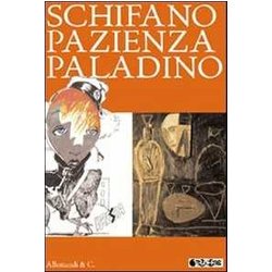 Schifano Pazienza Paladino. Catalogo Della Mostra (Torino, 5-10 Luglio 2011). Ediz. Illustrata Schifano Pazienza Paladino. Catalogo Della Mostra (Torino, 5-10 Luglio 2011). Ediz. Illustrata