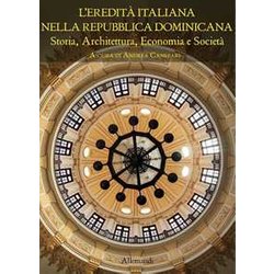 L'eredità Italiana Nella Repubblica Dominicana. Storia, Architettura, Economia E SocietÃ