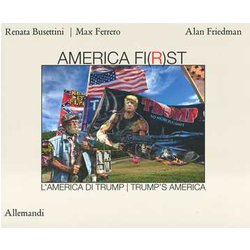 America Fi(R)St. L'america Di Trump-Trump's America America Fi(R)St. L'america Di Trump-Trump's America
