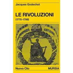 Le Rivoluzioni 1770-1799 Le Rivoluzioni 1770-1799