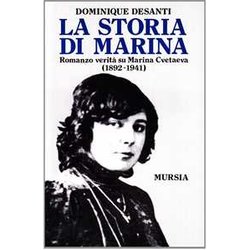 La Storia Di Marina. Romanzo Verità Su Marina Cvetaeva (1892-1941) La Storia Di Marina. Romanzo Verità Su Marina Cvetaeva (1892-1941)