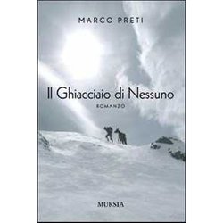 Il Ghiacciaio Di Nessuno Il Ghiacciaio Di Nessuno