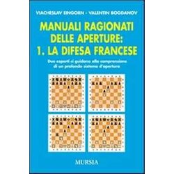 Manuali Ragionati Delle Aperture. La Difesa Francese (Vol. 1): Due Esperti Ci Guidano Alla Comprensione Di Un Profondo Sistema D’Apertura Manuali Ragionati Delle Aperture. La Difesa Francese (Vol. 1): Due Esperti Ci Guidano Alla Comprensione Di Un Profondo Sistema D’Apertura