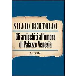 Gli Arricchiti All'ombra Di Palazzo Venezia