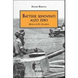 Batterie Semoventi Alzo Zero: Quelli Di El Alamein Batterie Semoventi Alzo Zero: Quelli Di El Alamein