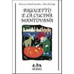 Rigoletto E La Cucina Mantovana Rigoletto E La Cucina Mantovana