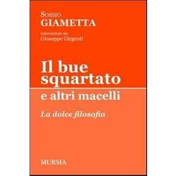 Il Bue Squartato E Altri Macelli: La Dolce Filosofia Il Bue Squartato E Altri Macelli: La Dolce Filosofia