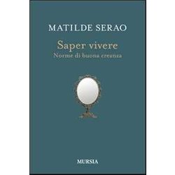 Saper Vivere: Norme Di Buona Creanza Saper Vivere: Norme Di Buona Creanza