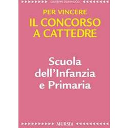 Per Vincere Il Concorso A Cattedre. Scuola Dell’Infanzia E Primaria Per Vincere Il Concorso A Cattedre. Scuola Dell’Infanzia E Primaria