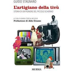 L’Artigiano Della Tivù: Storia Di Un Pioniere Del Piccolo Schermo L’Artigiano Della Tivù: Storia Di Un Pioniere Del Piccolo Schermo