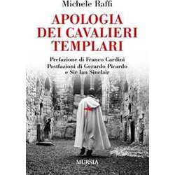 Apologia Dei Cavalieri Templari: Analisi Storico-Giuridica Di Un Celebre Processo Inquisitorio Apologia Dei Cavalieri Templari: Analisi Storico-Giuridica Di Un Celebre Processo Inquisitorio