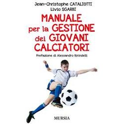 Manuale Per La Gestione Dei Giovani Calciatori: Prefazione Di Alessandro Birindelli Manuale Per La Gestione Dei Giovani Calciatori: Prefazione Di Alessandro Birindelli