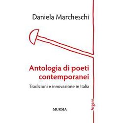 Antologia Di Poeti Contemporanei: Tradizioni E Innovazione In Italia Antologia Di Poeti Contemporanei: Tradizioni E Innovazione In Italia