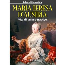 Maria Teresa D'austria: Vita Di Un’Imperatrice Maria Teresa D'austria: Vita Di Un’Imperatrice