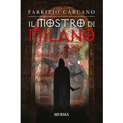 Il Mostro Di Milano Il Mostro Di Milano