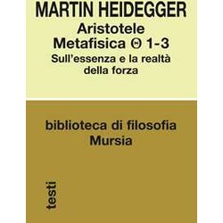 Aristotele Metafisica Θ 1-3: Sull’Essenza E La Realtà Della Forza Aristotele Metafisica Θ 1-3: Sull’Essenza E La Realtà Della Forza