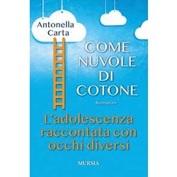 Come Nuvole Di Cotone: L’Adolescenza Raccontata Con Occhi Diversi Come Nuvole Di Cotone: L’Adolescenza Raccontata Con Occhi Diversi