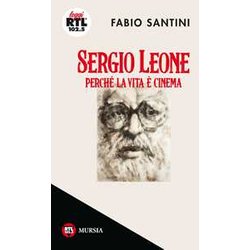 Sergio Leone: Perché La Vita è Cinema Sergio Leone: Perché La Vita è Cinema