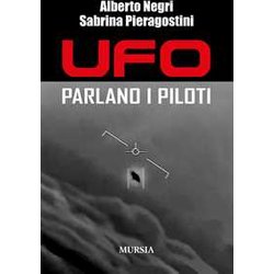 Ufo. Parlano I Piloti Ufo. Parlano I Piloti