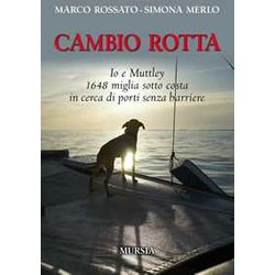 Cambio Rotta: Io E Muttley 1648 Miglia Sotto Costa In Cerca Di Porti Senza Barriere