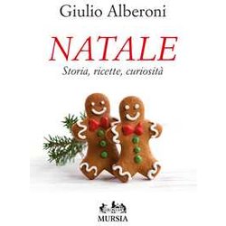 Natale: Storia, Ricette, Curiosità Natale: Storia, Ricette, CuriositÃ