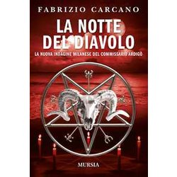 La Notte Del Diavolo: La Nuova Indagine Milanese Del Commissario Ardigò La Notte Del Diavolo: La Nuova Indagine Milanese Del Commissario Ardigò