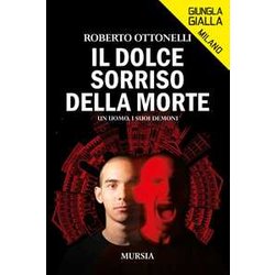 Il Dolce Sorriso Della Morte: Un Uomo, I Suoi Demoni Il Dolce Sorriso Della Morte: Un Uomo, I Suoi Demoni