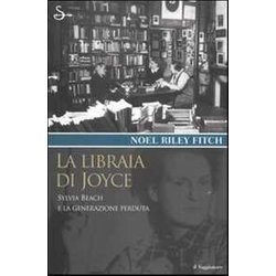 La Libraia Di Joyce. Sylvia Beach E La Generazione Perduta La Libraia Di Joyce. Sylvia Beach E La Generazione Perduta