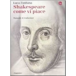 Shakespeare Come Vi Piace. Manuale Di Traduzione Shakespeare Come Vi Piace. Manuale Di Traduzione