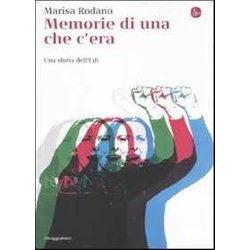 Memorie Di Una Che C'era. Una Storia Dell'udi Memorie Di Una Che C'era. Una Storia Dell'udi
