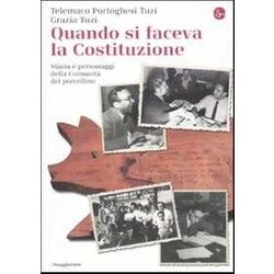 Quando Si Faceva La Costituzione. Storia E Personaggi Della Comunità Del Porcellino Quando Si Faceva La Costituzione. Storia E Personaggi Della Comunità Del Porcellino